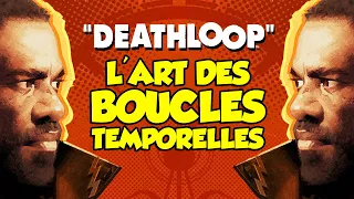 L'art des boucles temporelles (Deathloop)