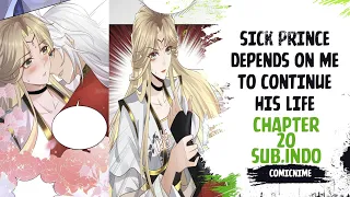 【Sub.Indo】Sick Prince Depends on Me to Continue His Life  Chapter 20