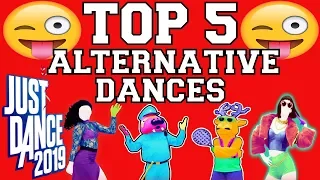 Top 5 Alternative Dances on Just Dance 2019!