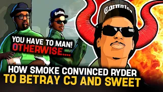 HOW BIG SMOKE CONVINCED RYDER TO BETRAY CJ, SWEET AND GROVE STREET FAMILIES?