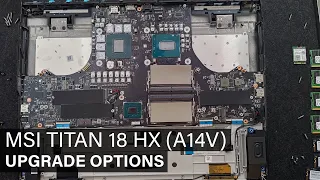 MSI TITAN 18 HX A14V - DISASSEMBLY AND UPGRADE OPTIONS