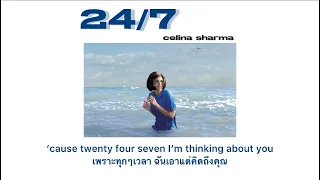 [THAISUB] 24/7 - Celina Sharma แปลเพลง