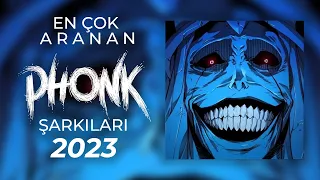 En Çok Aranan Phonk Şarkıları | 2023