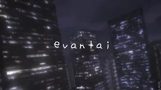 ian - evantai [slowed]