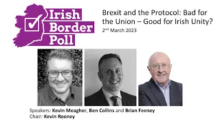 Brexit and the Protocol: Bad for the Union – Good for Irish Unity?