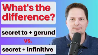 SECRET TO + GERUND vs. SECRET + INFINITIVE / PREPOSITIONS IN ENGLISH / AMERICAN ENGLISH GRAMMAR