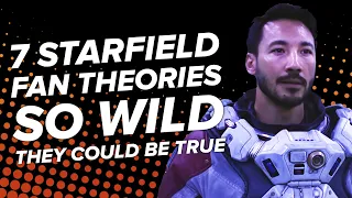 7 Starfield Fan Theories So Wild They Might Be True