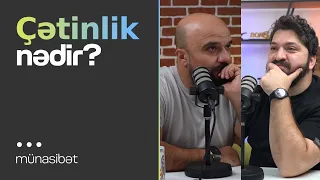 Çətinlik nədir? | Söhbətgah | Münasibət