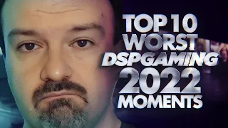 Top 10 Worst DSPGaming 2022 Moments