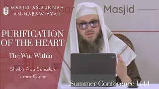 "The War Within" | Sheikh Abu Suhaylah 'Umar Quinn | Summer Conference ١٤٤٤