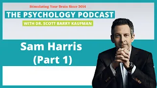 Free Will with Sam Harris (Part 1) [Video] || The Psychology Podcast