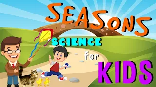 Seasons | Science for Kids