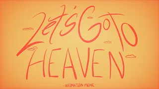 Let’s Go To Heaven! || Animation Meme || FlipaClip 12 fps