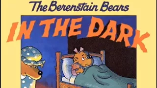 Living Books: The Berenstain Bears in the Dark (Read to Me)