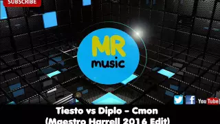 Tiesto vs Diplo - Cmon (Maestro Harrell 2016 Edit)