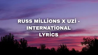 Russ Millions X Uzi - International (Sözleri/Lyrics)