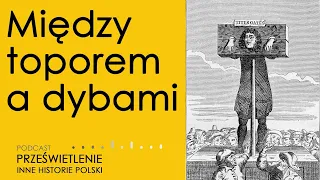 Między toporem a dybami. Zbrodnia i kara w dawnej Polsce.