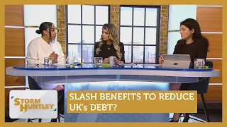 Slash benefits to reduce UK's debt? Feat. Marina Purkiss & Lin Mei | Storm Huntley