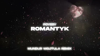 POYƎBY - Romantyk (MUNDUR x WOJTULA REMIX)