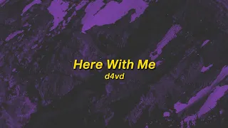 Here With Me - d4vd (sped up) lyrics