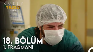 Kuzey Yıldızı İlk Aşk 18. Bölüm Fragman