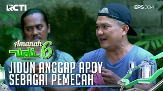 JIDUN BERPIKIR BAHWA APOY LAH YANG BUAT RANCA KALONG PECAH BELAH - AMANAH WALI 6 [PART 1]