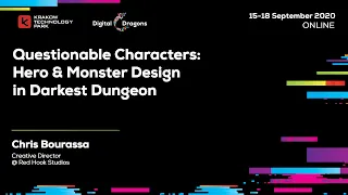 Chris Bourassa - Questionable Characters: Hero & Monster Design in Darkest Dungeon