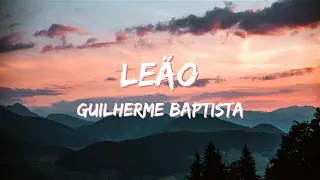 Leão - Guilherme Baptista