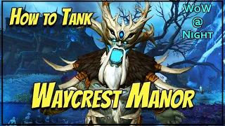 How to Tank Waycrest Manor