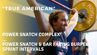 "True American" | Power Snatch Complex | Power Snatch + Bar Facing Burpee Sprint Intervals