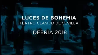 LUCES DE BOHEMIA. Teatro clásico de Sevilla. dFERIA 2018