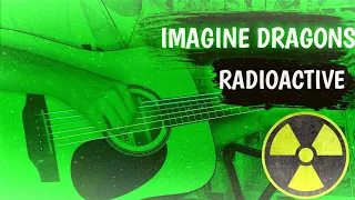 Imagine Dragons - RADIOACTIVE | ЛЕГКАЯ и КРАСИВАЯ МЕЛОДИЯ🔥 | Фингерстайл кавер