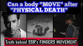 Can a Body or Body part  Move after  Death - Medical & paranormal explanations|