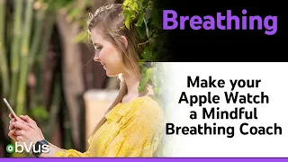 Make your Apple Watch a Mindful Breathing Coach