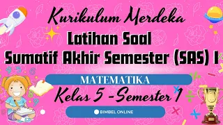 Latihan Soal Sumatif Akhir Semester (SAS) 1 Matematika Kelas 5 Kurikulum Merdeka