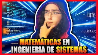 ¿CUÁNTA MATEMÁTICA HAY QUE SABER PARA ESTUDIAR INGENIERÍA DE SISTEMAS?