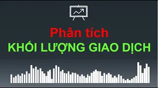 14 phút Phân tích khối lượng giao dịch