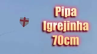 PIPA Igrejinha de 70cm da show no CÉU azul - Pipa nos Bairros e muito alegria