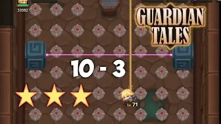 Guardian Tales : World 10-3 Guide complete [ 3 Star ]