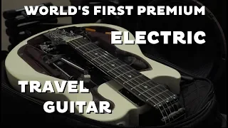 Ciari Guitars "Ascender" - World's first premium travel Guitar