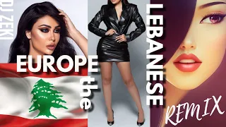 DJ Zeki - Europe the Lebanese 𐤋𐤈𐤄 #Remix