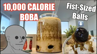 I made a 10,000 Calorie Boba