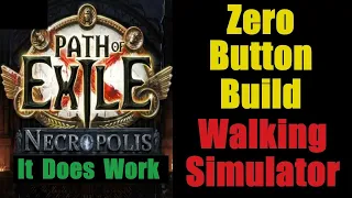 Zero Button Build - It Works - Walking Simulator - Path of Exile Necropolis PoE 3.24