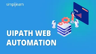 UiPath Web Automation | UiPath Web Automation Tutorial With Example | UiPath Tutorial | Simplilearn