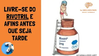 Livre-se do Rivotril e afins antes que seja tarde! #RIVOTRIL