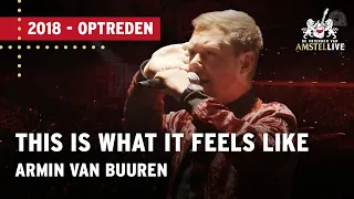 Armin van Buuren - This Is What It Feels Like | Opening De Vrienden van Amstel LIVE 2018