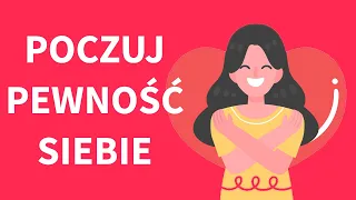 Medytacja na WIĘKSZĄ PEWNOŚĆ SIEBIE (wizualizacja i skanowanie ciała)