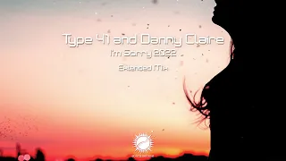 Type 41 & Danny Claire - I'm Sorry 2022 (Extended Mix)