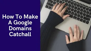 How To Create A Google Domains Catchall For Reselling (And How To Transfer Your Namecheap Catchall!)