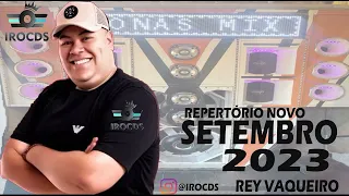 REY VAQUEIRO REPERTÓRIO NOVO SETEMBRO 2023 @Irocds